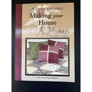 Thimbleberries Making Your House a Home A Home Decorating Notebook Jensen 2008